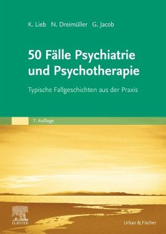 50 Fälle Psychiatrie und Psychotherapie - Lieb, Klaus;Dreimüller, Nadine;Jacob, Gitta