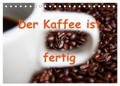 Der Kaffee ist fertig (Tischkalender 2025 DIN A5 quer), CALVENDO Monatskalender - Calvendo;Kapp, Lilo