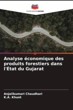 Analyse économique des produits forestiers dans l'État du Gujarat - Chaudhari, Anjalikumari;Khunt, K.A.