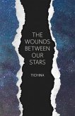 The Wounds Between Our Stars