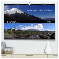Tanz auf dem Vulkan - Osorno (Chile) (hochwertiger Premium Wandkalender 2025 DIN A2 quer), Kunstdruck in Hochglanz