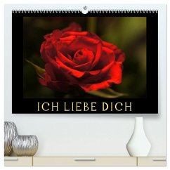 Ich liebe Dich (hochwertiger Premium Wandkalender 2025 DIN A2 quer), Kunstdruck in Hochglanz