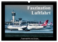 Faszination Luftfahrt (Wandkalender 2025 DIN A3 quer), CALVENDO Monatskalender