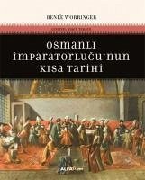 Osmanli Imparatorlugunun Kisa Tarihi - Worringer, Renee