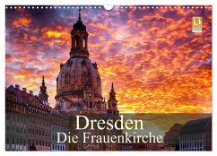 Dresden - Die Frauenkirche (Wandkalender 2025 DIN A3 quer), CALVENDO Monatskalender