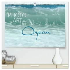 Photo-Art / Ozean (hochwertiger Premium Wandkalender 2025 DIN A2 quer), Kunstdruck in Hochglanz - Calvendo;Sachers, Susanne