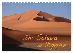 Die Sahara in Algerien (Wandkalender 2025 DIN A3 quer), CALVENDO Monatskalender