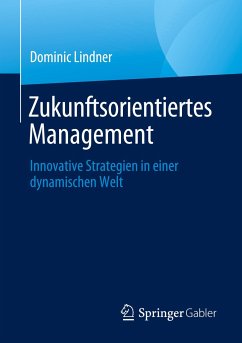 Zukunftsorientiertes Management - Lindner, Dominic