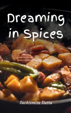 Dreaming in Spices - Dutta, Suchismita