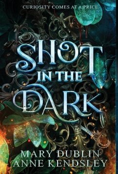 Shot in the Dark - Dublin, Mary; Kendsley, Anne