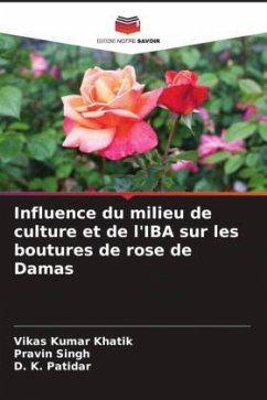 Influence du milieu de culture et de l'IBA sur les boutures de rose de Damas - Kumar Khatik, Vikas;Singh, Pravin;Patidar, D. K.