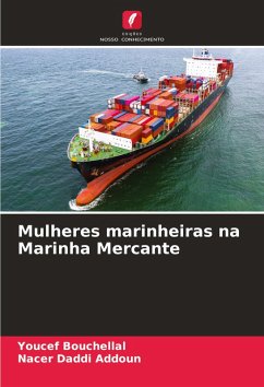 Mulheres marinheiras na Marinha Mercante - BOUCHELLAL, Youcef;DADDI ADDOUN, Nacer