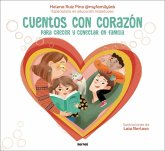 Cuentos Con Corazón: Para Crecer Y Conectar En Familia / Stories with Heart
