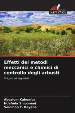 Effetti dei metodi meccanici e chimici di controllo degli arbusti - Kahumba, Absalom;Shiponeni, Ndafuda;T. Beyene, Solomon