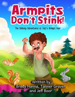 Armpits Don't Stink! - Hanna, Brady; Graver, Tanner; Boor, Jeff