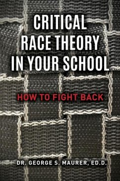 Critical Race Theory in Your School - Maurer Ed D, George S