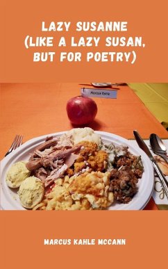 Lazy Susanne (like a lazy Susan, but for Poetry) - McCann, Marcus Kahle