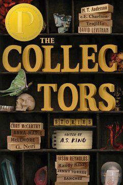 The Collectors: Stories - Anderson, M T; Torres Sanchez, Jenny; Charlton-Trujillo, E E; King, A S; Levithan, David; McCarthy, Cory; McLemore, Anna-Marie; Neri, G.; Reynolds, Jason; Ribay, Randy