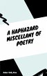 A Haphazard Miscellany of Poetry - Bild 1