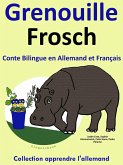 Conte Bilingue en Allemand et Français: Grenouille - Frosch. Collection apprendre l'allemand. (Apprendre l'allemand pour les enfants, #1) (eBook, ePUB)