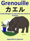 Conte Bilingue en Japonais avec Kanji et Français: Grenouille - ¿¿¿. Collection apprendre le japonais. (eBook, ePUB)