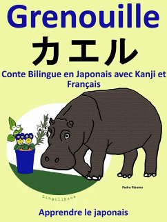 Cover Conte Bilingue en Japonais avec Kanji et Français: Grenouille - ¿¿¿. Collection apprendre le japonais. (eBook, ePUB)