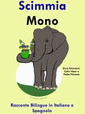 Racconto Bilingue in Spagnolo e Italiano: Scimmia - Mono (Impara lo spagnolo, #3) (eBook, ePUB)
