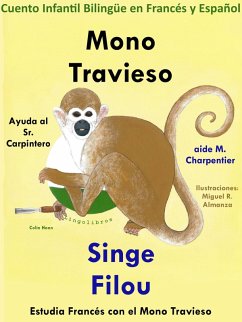 Cuento Infantil Bilingüe en Francés y Español: Mono Travieso Ayuda al Sr. Carpintero - Singe Filou aide M. Charpentier. Colección Aprender Francés. (eBook, ePUB) - Hann, Colin
