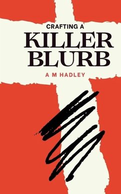 Crafting a killer blurb - Hadley, A M