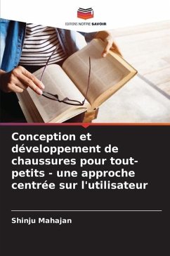 Conception et développement de chaussures pour tout-petits - une approche centrée sur l'utilisateur - Mahajan, Shinju