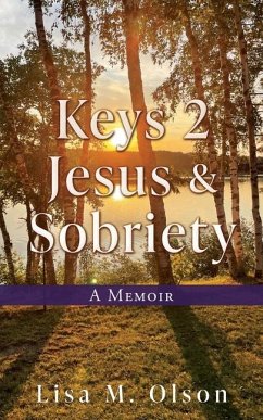 Keys 2 Jesus & Sobriety - Olson, Lisa M