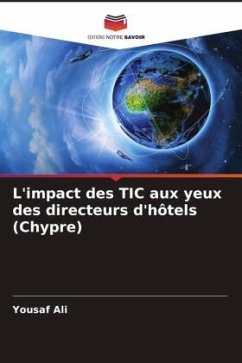 L'impact des TIC aux yeux des directeurs d'hôtels (Chypre) - Ali, Yousaf