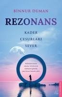 Rezonans - Kader Cesurlari Sever - Duman, Binnur