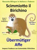 Racconto Bilingue in Tedesco e Italiano: Scimmiotto il Birichino Aiuta il Signor Falegname - Übermütiger Affe hilft Herrn Tischler (eBook, ePUB) Racconto Bilingue in Tedesco e Italiano: Scimmiotto il Birichino Aiuta il Signor Falegname - Übermütiger Affe hilft Herrn Tischler (eBook, ePUB)