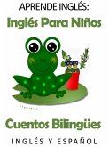 Aprende Inglés: Inglés para niños. Cuentos Bilingües en Inglés y Español. (eBook, ePUB) Aprende Inglés: Inglés para niños. Cuentos Bilingües en Inglés y Español. (eBook, ePUB)