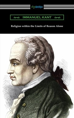 Religion within the Limits of Reason Alone (eBook, ePUB) - Kant, Immanuel