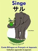 Conte Bilingue en Français et Japonais: Singe - ¿¿ (Collection apprendre le japonais) (eBook, ePUB) Conte Bilingue en Français et Japonais: Singe - ¿¿ (Collection apprendre le japonais) (eBook, ePUB)