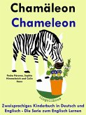 Zweisprachiges Kinderbuch in Deutsch und Englisch: Chamäleon - Chameleon - Die Serie zum Englisch Lernen (Mit Spaß Englisch lernen, #5) (eBook, ePUB) Zweisprachiges Kinderbuch in Deutsch und Englisch: Chamäleon - Chameleon - Die Serie zum Englisch Lernen (Mit Spaß Englisch lernen, #5) (eBook, ePUB)