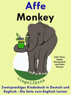 Zweisprachiges Kinderbuch in Deutsch und Englisch: Affe - Monkey - Die Serie zum Englisch Lernen (Mit Spaß Englisch lernen, #3) (eBook, ePUB) - ColinHann