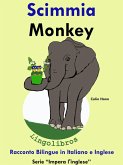 Racconto Bilingue in Italiano e Inglese: Scimmia - Monkey. Serie Impara l'inglese. (eBook, ePUB)