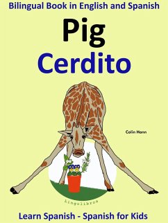 Learn Spanish: Spanish for Kids. Bilingual Book in English and Spanish: Pig - Cerdito. (Learning Spanish for Kids., #2) (eBook, ePUB) - Hann, Colin