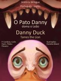 História Bilíngue em Inglês e Português: O Pato Danny Doma o Leão - Danny Duck Tames the Lion. (eBook, ePUB) História Bilíngue em Inglês e Português: O Pato Danny Doma o Leão - Danny Duck Tames the Lion. (eBook, ePUB)