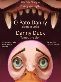História Bilíngue em Inglês e Português: O Pato Danny Doma o Leão - Danny Duck Tames the Lion. (eBook, ePUB) - Hann, Colin