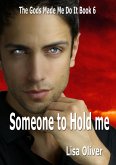 Someone to Hold Me (The Gods Made Me Do It, #6) (eBook, ePUB)
