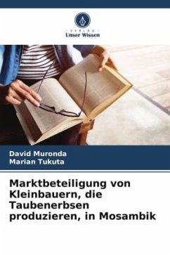 Marktbeteiligung von Kleinbauern, die Taubenerbsen produzieren, in Mosambik - Muronda, David;Tukuta, Marian