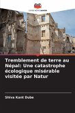 Tremblement de terre au Népal: Une catastrophe écologique misérable visitée par Natur