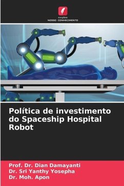 Política de investimento do Spaceship Hospital Robot - Damayanti, Dian;Yosepha, Dr. Sri Yanthy;Apon, Dr. Moh.