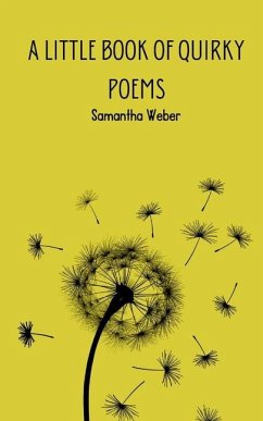 A Little Book of Quirky Poems - Weber, Samantha