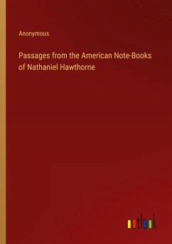 Passages from the American Note-Books of Nathaniel Hawthorne - Anonymous