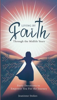 Living by faith through the midlife years - Stokes, Jeaninne